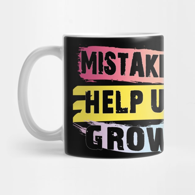 Mistakes help us grow by TeeText